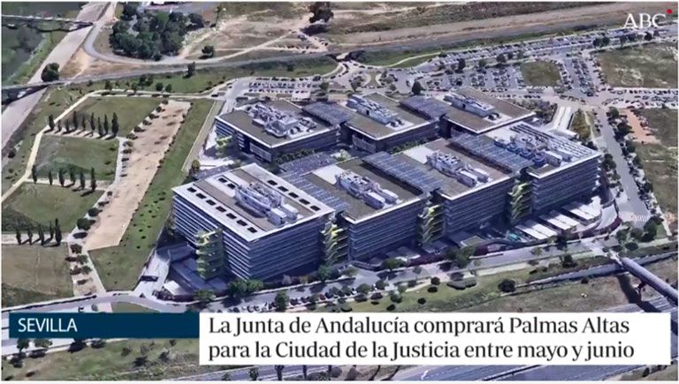 La Junta de Andalucía comprará Palmas Altas para la Ciudad de la Justicia entre mayo y junio